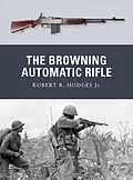 E-Book (epub) The Browning Automatic Rifle von Robert R. Hodges Jr.