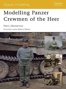 E-Book (epub) Modelling Panzer Crewmen of the Heer von Mark Bannerman