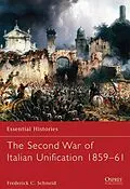 E-Book (epub) The Second War of Italian Unification 1859-61 von Frederick C. Schneid