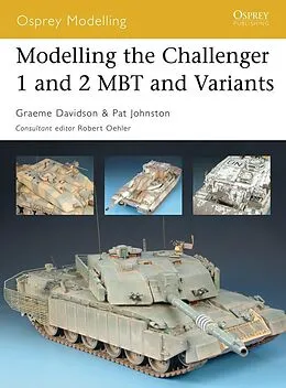 E-Book (epub) Modelling the Challenger 1 and 2 MBT and Variants von Graeme Davidson, Pat Johnston