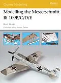 E-Book (pdf) Modelling the Messerschmitt Bf 109B/C/D/E von Brett Green