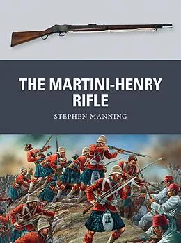 E-Book (epub) The Martini-Henry Rifle von Stephen Manning