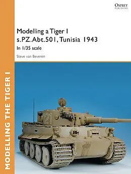 E-Book (epub) Modelling a Tiger I s.PZ.Abt.501, Tunisia 1943 von Steve Van Beveren