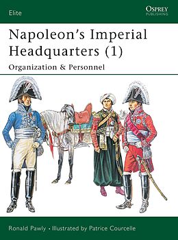 eBook (pdf) Napoleon's Imperial Headquarters (1) de Ronald Pawly