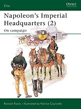 eBook (pdf) Napoleon's Imperial Headquarters (2) de Ronald Pawly