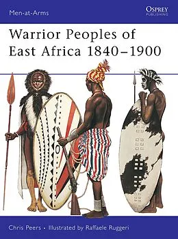 E-Book (epub) Warrior Peoples of East Africa 1840-1900 von Chris Peers