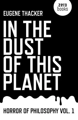 E-Book (epub) In the Dust of This Planet von Eugene Thacker