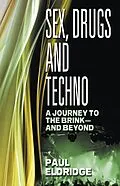E-Book (epub) Sex, Drugs & Techno von Paul Eldridge