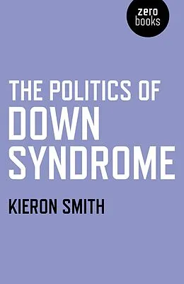 E-Book (epub) Politics of Down Syndrome von Kieron Smith