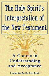 E-Book (epub) Holy Spirit's Interpretation of the New Testament von Unknown
