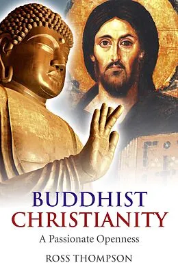 E-Book (epub) Buddhist Christianity von Ross Thompson