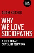 E-Book (epub) Why We Love Sociopaths von Adam Kotsko