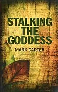 E-Book (epub) Stalking the Goddess von Mark Carter