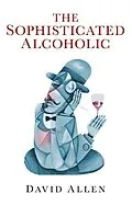 E-Book (epub) Sophisticated Alcoholic von David Allen