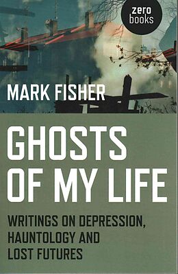 Couverture cartonnée Ghosts of My Life de Mark Fisher