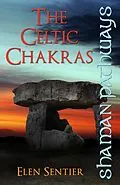 E-Book (epub) Shaman Pathways - The Celtic Chakras von Elen Sentier