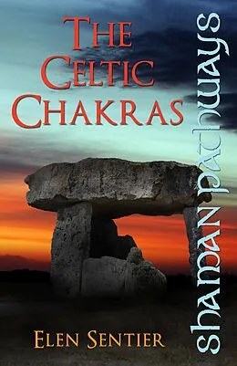 E-Book (epub) Shaman Pathways - The Celtic Chakras von Elen Sentier
