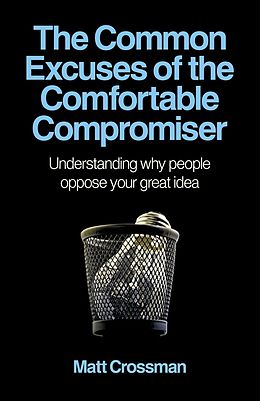 E-Book (epub) The Common Excuses of the Comfortable Compromiser von Matt Crossman