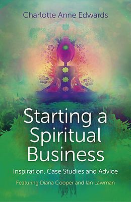 eBook (epub) Starting a Spiritual Business - Inspiration, Case Studies and Advice de Charlotte Anne Edwards