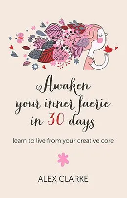 E-Book (epub) Awaken Your Inner Faerie In 30 Days von Alex Clarke