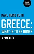 E-Book (epub) Greece: What is to be Done? von Karl Heinz Roth