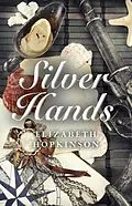 E-Book (epub) Silver Hands von Elizabeth Hopkinson