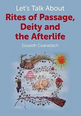 E-Book (epub) Let's Talk About Rites of Passage, Deity and the Afterlife von Siusaidh Ceanadach