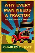E-Book (epub) Why Every Man Needs a Tractor von Charles Elliott