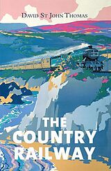 eBook (epub) The Country Railway de David St John Thomas