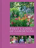 E-Book (epub) First Ladies of Gardening von Heidi Howcroft
