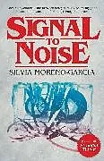 Broschiert Signal to Noise von Silvia Moreno-Garcia