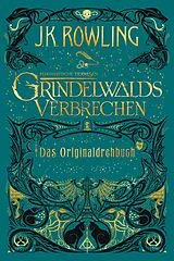 E-Book (epub) Phantastische Tierwesen: Grindelwalds Verbrechen (Das Originaldrehbuch) von J. K. Rowling