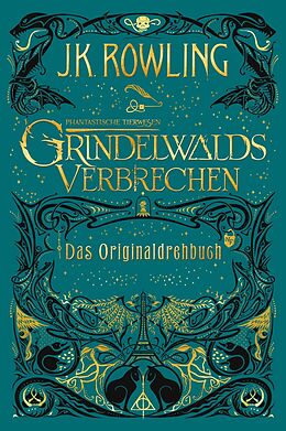 E-Book (epub) Phantastische Tierwesen: Grindelwalds Verbrechen (Das Originaldrehbuch) von J. K. Rowling