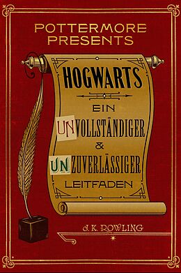 E-Book (epub) Hogwarts Ein unvollständiger und unzuverlässiger Leitfaden von J. K. Rowling