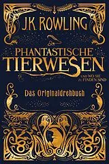 E-Book (epub) Phantastische Tierwesen und wo sie zu finden sind: Das Originaldrehbuch von J. K. Rowling