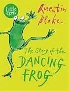 Kartonierter Einband (Kt) The Story of the Dancing Frog von Quentin Blake