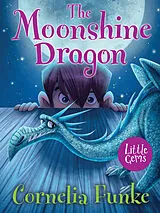 Broschiert The Moonshine Dragon von Cornelia Funke