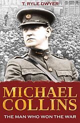 eBook (epub) Michael Collins: The Man Who Won The War de Ryle T Dwyer