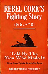 eBook (epub) Rebel Cork's Fighting Story 1916-21 - Intro. Peter Hart de The Kerryman