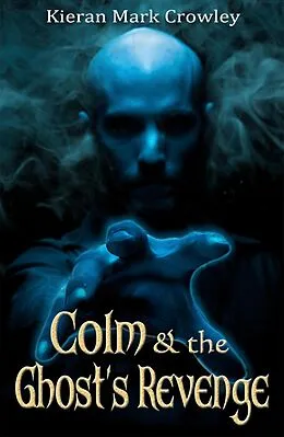 E-Book (epub) Colm and the Ghost's Revenge von Kieran Mark Crowley