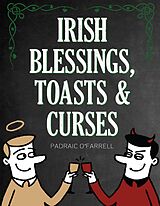 eBook (epub) Irish Blessings Toasts & Curses de Padraic O'Farrell