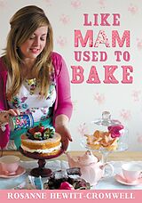 eBook (epub) Like Mam Used To Bake de Rosanne Hewitt-Cromwell