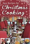 E-Book (epub) Easy Recipes for Christmas Cooking von Rosanne Hewitt-Cromwell, Sheila Kiely, Paul Callaghan