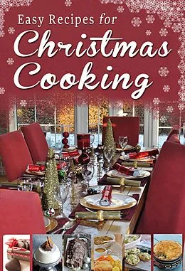 E-Book (epub) Easy Recipes for Christmas Cooking von Rosanne Hewitt-Cromwell, Sheila Kiely, Paul Callaghan