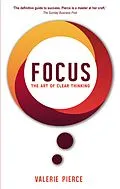 E-Book (epub) Focus: The Art of Clear Thinking von Valerie Pierce