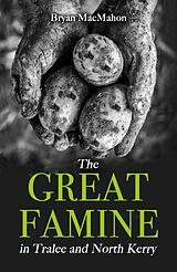 eBook (epub) The Great Famine in Tralee and North Kerry de Bryan Macmahon