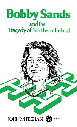 eBook (epub) Bobby Sands and the Tragedy of Northern Ireland de John M. Feehan