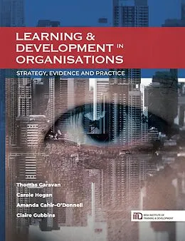 E-Book (epub) LEARNING & DEVELOPMENT in ORGANISATIONS von Thomas Garavan, Carole Hogan, Amanda Cahir-O'Donnell