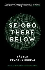 Kartonierter Einband Seiobo There Below von Laszlo Krasznahorkai