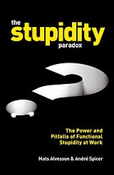 Kartonierter Einband The Stupidity paradox von Mats Alvesson, André Spicer